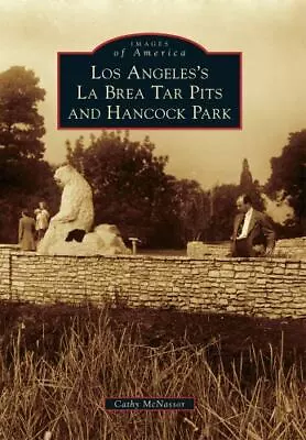 Los Angeles's La Brea Tar Pits And Hancock Park California Images Of America • $16.24