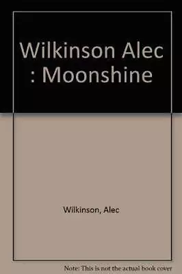 Moonshine - Paperback By Wilkinson Alec - GOOD • $4.08