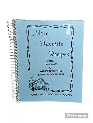 More Favorite Recipes Whispering Pines Mennonite Church Honea Path SC Cookbook • $14.95