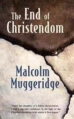 The End Of Christendom - Paperback By Mr. Malcolm Muggeridge - Acceptable • $5.43