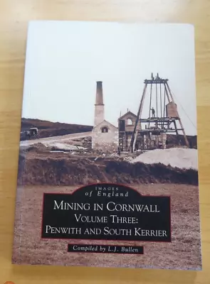 Images Of England - Mining In Cornwall Volume Three: Penwith And South Kerrier • £5.99