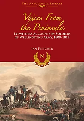 Voices From The Peninsula (The Napoleonic Library) • £4.42