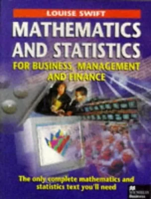 Mathematics And Statistics For Business Managemen... By Swift Louise Paperback • £4.58