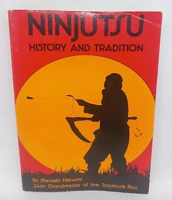 Ninjutsu History And Tradition By Masaaki Hatsumi * Vintage 1st Edition 1981 • $21