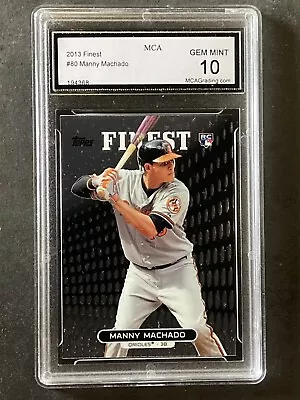 2013 Finest Manny Machado RC Graded Gem MINT MCA 10 • $16.95