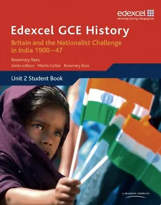 Edexcel GCE History - AS Britain And The Nationalist Challenge In India 1900-47: • £6.67