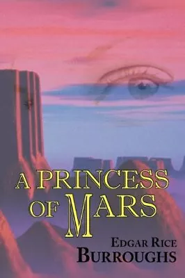 A Princess Of Mars By Edgar Rice Burroughs. 9781604502565 • $81.68