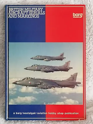 £19.95 • Buy BRITISH MILITARY AIRCRAFT SERIALS AND MARKINGS (BARG 1983) **Free Postage**