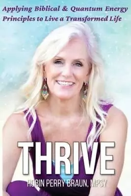 Thrive: Applying Biblical  Quantum Energy Principles To Live A Transform - GOOD • $14.23