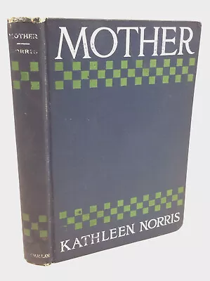 MOTHER: A Story By Kathleen Norris -1912- INSCRIBED BY AUTHOR   • $35