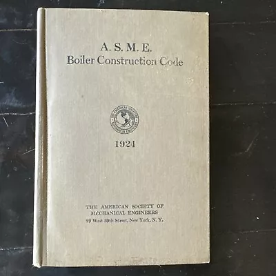 1924 A.S.M.E. Boiler Construction Code Book HC Rules Construction Steam Boilers • $95