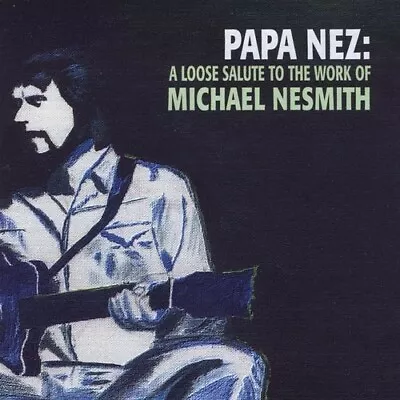 Papa Nez: A Loose Salute To The Work Of Michael Nesmith CD • $7.99