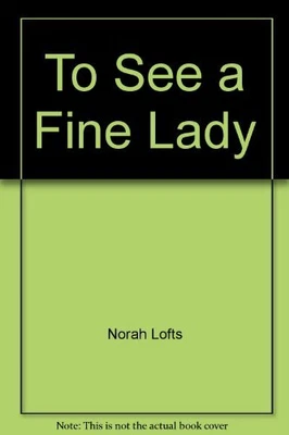 £2.53 • Buy To See A Fine Lady-Norah Lofts, 0552082945