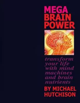 Mega Brain Power: Transform Your Life With Mind Machines And Brain Nutrients • $16.67