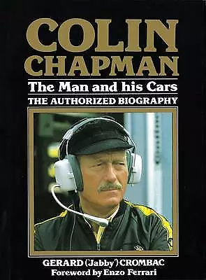 Crombac Gerard : Colin Chapman: The Man And His Cars - Th Fast And FREE P & P • £17.93