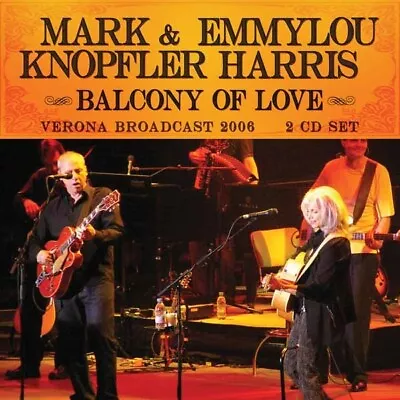 Mark Knopfler & Emmylou Harris - Balcony Of Love (2cd) NEW 2 X CD • £11.06