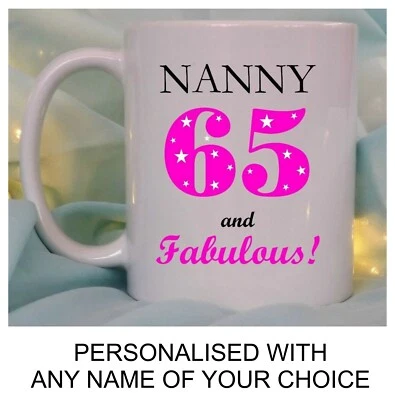 Personalised 65th Birthday Gift Mug Cup Fabulous Mum Nana Friend Present For Her • £10.95