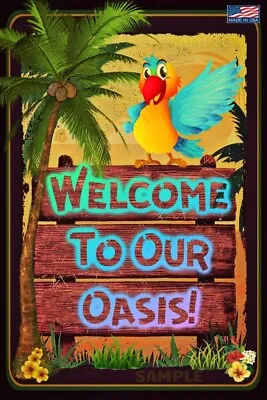 $14.99 • Buy Welcome To Our Oasis! 8 X12  Metal Sign Tiki Bar Pool Beach Hot Tub Decor