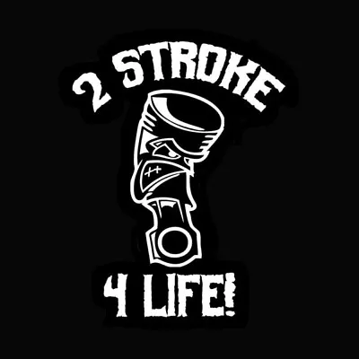 2 Stroke 4 Life Dirt Bike Riding MX SX 5  Tall Funny Decal Sticker White • $9.99