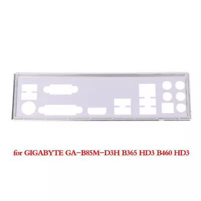 IO I/O Shield Back Plate BackPlate Blende Bracket For GIGABYT GA-B85M-D3H B KsXI • £4.02