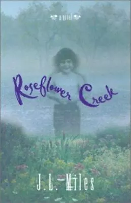 Roseflower Creek (Hardcover) Signed By Author J.L. Miles AOB • $0.99