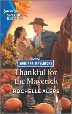 Thankful For The Maverick (Montana Mavericks: Brothers  Broncos 5) - VERY GOOD • $3.72