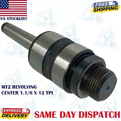 New Revolving Live Center MT2 Tailstock Threaded 1.1/8 X 12 TPI Lathe Centre • $45.50