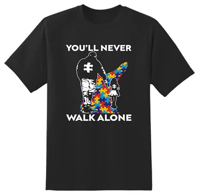 You'll Never Walk Alone-Daughter Father Autism Adults Unisex T Shirt  • £14.99