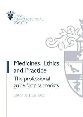 Medicines Ethics And Practice: The Professional Guide For Pharmacists Royal Ph • £3