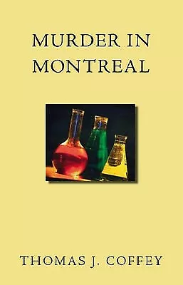 Murder In Montreal By Thomas J. Coffey - New Copy - 9781412084666 • £11.17