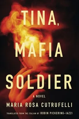 Tina Mafia Soldier 9781641294249 Maria Rosa Cutrufelli - Free Tracked Delivery • £18.64