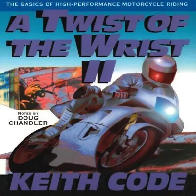 Twist Of The Wrist II : The Basics Of High Performance Motorcycle • $7.38
