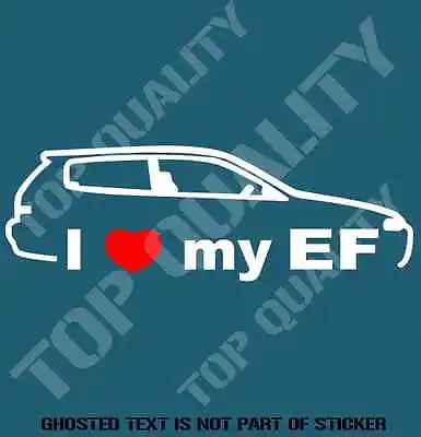 $5.50 • Buy I Love My Ef Decal Sticker To Suit Honda Jdm Rally Drift Decals Stickers