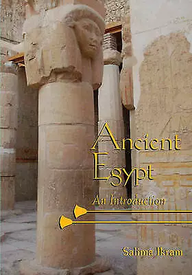 Ancient Egypt: An Introduction By Salima Ikram (Paperback 2009) • £33.73