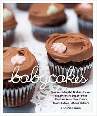 Erin McKenna : Babycakes: Vegan (Mostly) Gluten-Free FREE Shipping Save £s • £3.19