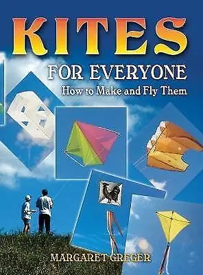 Kites For Everyone How To Make And Fly Them Marga • £11.01