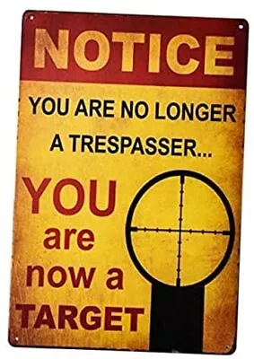  Notice You Are No Longer A Trespasser - You Are Now A Target – Funny Metal  • $14.91