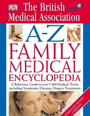 BMA A-Z Family Medical Encyclopedia (Medical Encylopedia) Hardback Book The • £4.98