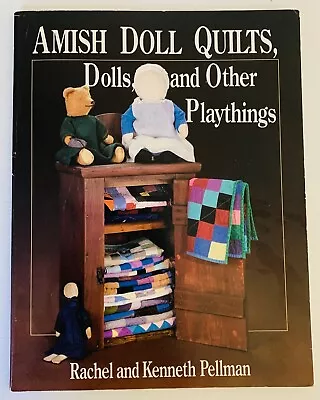 Amish Doll Quilts And Other Playthings PB Book R & K Pellman • $13