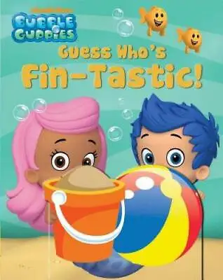 Bubble Guppies Guess Who's Fin-Tastic! - Board Book By Bubble Guppies - GOOD • $3.73