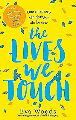 $12.51 • Buy The Lives We Touch: The New Uplifting, Funny And Wise Read From The Kindle Bests