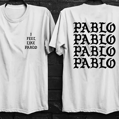 I Feel Like Pablo T Shirt New Escobar Cartel Mexican 420 Dope OG Gangster Chapo • $17.79