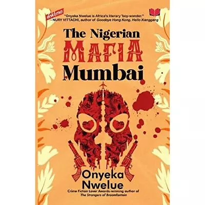 The Nigerian Mafia: Mumbai - Paperback NEW Nwelue Onyeka 01/03/2023 • £10.06