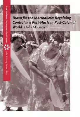 Bravo For The Marshallese: Regaining Control In A Post-Nuclear Post-Colo - GOOD • $15.95