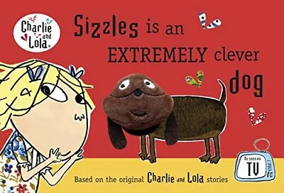 Charlie And Lola: Sizzles Is An Extremely Clever Do... By Child Lauren Hardback • £3.49