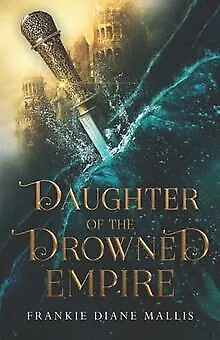 Daughter Of The Drowned Empire By Mallis Frankie Diane | Book | Condition Good • £14.43