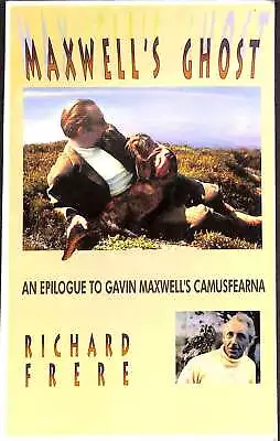 £3.11 • Buy Maxwell's Ghost: Epilogue To Gavin Maxwell's Camusfearna, Frere, Richard, Good C