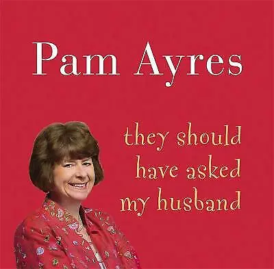 Ayres Pam : They Should Have Asked My Husband CD Expertly Refurbished Product • £2.45