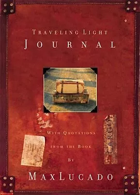 TRAVELING LIGHT JOURNAL By Max Lucado - Hardcover **BRAND NEW** • $16.95