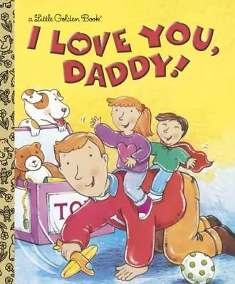 I Love You Daddy [Little Golden Book] • $5.94